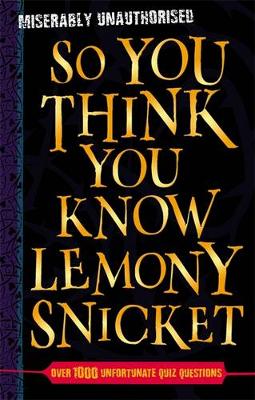 So You Think You Know: Lemony Snicket
