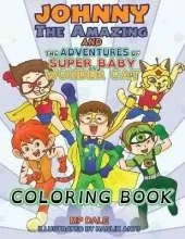 Johnny the Amazing and the Adventures of Super Baby and Wonder Cat Coloring Book