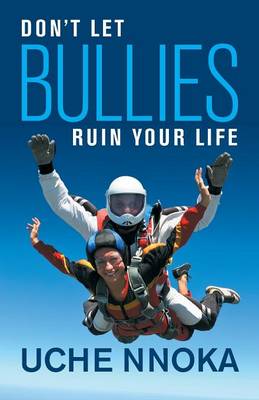 Don't Let Bullies Ruin Your Life