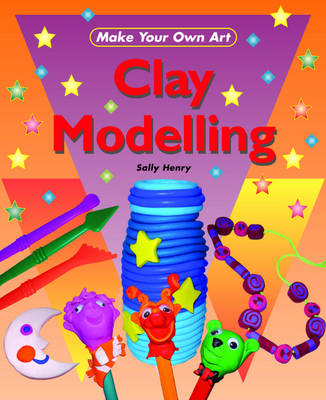 Make Your Own Art: Clay Modeling