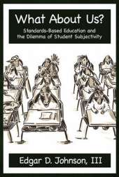 What About Us? Standards-Based Education and the Dilemma of Student Subjectivity