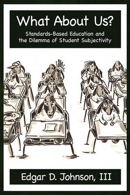 What About Us? Standards-Based Education and the Dilemma of Student Subjectivity