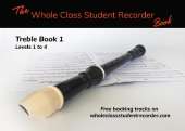 The Whole Class Student Recorder Book: Treble Book 1