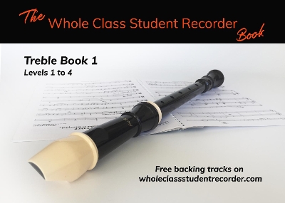 The Whole Class Student Recorder Book: Treble Book 1