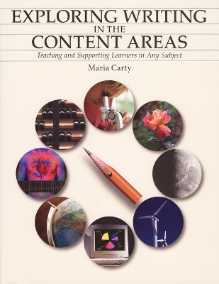 Exploring Writing in the Content Areas: Teaching and Supporting Learners in Any Subject