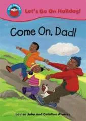 Start Reading: Let's Go on Holiday!: Come on Dad!