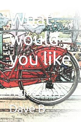 What would you like: A girls story