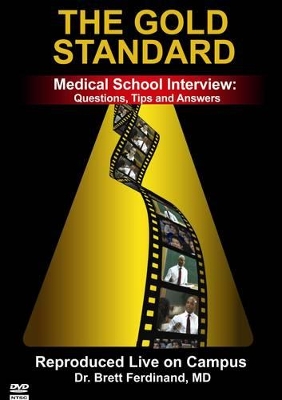 The Medical School Interview: Questions, Tips and Answers (the Gold Standard)
