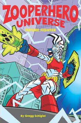 Zooperhero Universe: Future Fighter