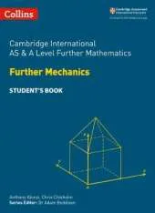 Cambridge International AS and A Level Further Mathematics Further Mechanics Student's Book