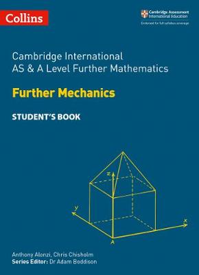 Cambridge International AS and A Level Further Mathematics Further Mechanics Student's Book