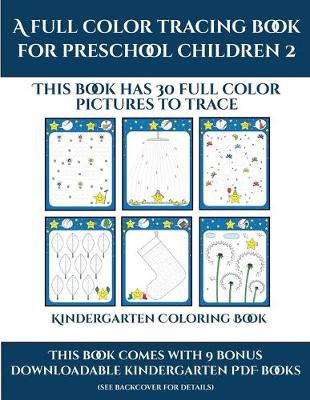 Kindergarten Coloring Book (A full color tracing book for preschool children 2): Kindergarten Coloring Book (A full color tracing book for preschool children 2)