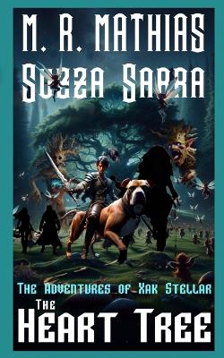 The Heart Tree: The Adventures of Xak Stellar