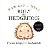 How can I help Roly the hedgehog?