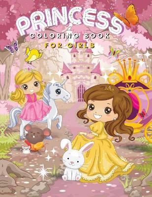 Princess Coloring Book for Girls: Cute Princess Coloring Book for Toddlers Preschool and Girls Ages 3-10 - Princess Drawing Activity Book for Children - Gift for Kids