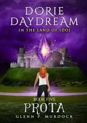 Dorie Daydream in the Land of Idoj - Book Five: Prota