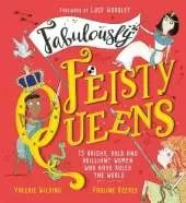 Fabulously Feisty Queens: 15 of the brightest and boldest women who have ruled the world