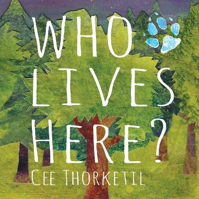 Who Lives Here?: An introduction to tracking and identification skills in the temperate mixed and broadleaf forest of North America