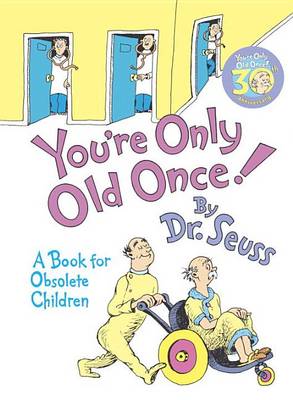 You'RE Only Old Once