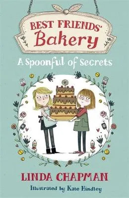 Best Friends' Bakery: A Spoonful of Secrets: Book 2