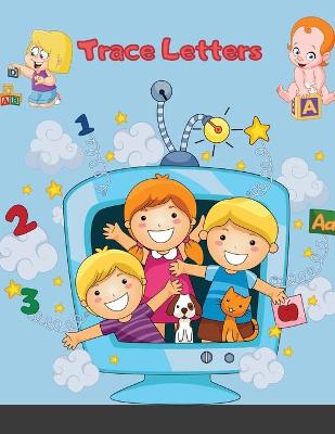 Trace Letters: Alphabet Handwriting Practice workbook for kids: Preschool writing Workbook with Sight words for Pre K, Kindergarten and Kids Ages 3-5. ABC print handwriting book