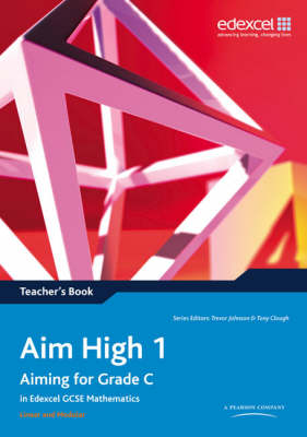 Aim High 1 Teacher's Book: Aiming for Grade C in Edexcel GCSE Mathematics