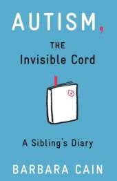 Autism, The Invisible Cord: A Sibling's Diary