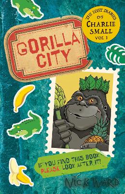The Lost Diary of Charlie Small Volume 1: Gorilla City
