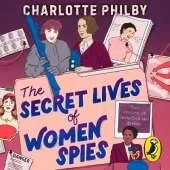 The Secret Lives of Women Spies