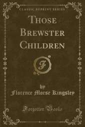 Those Brewster Children (Classic Reprint)