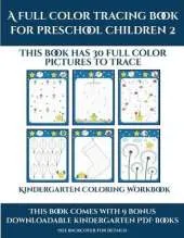 Kindergarten Coloring Workbook (A full color tracing book for preschool children 2): This book has 30 full color pictures for kindergarten children to trace