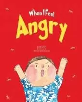 When I Feel Angry: An emotional intelligence book on recognising and regulating emotions for children