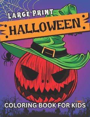 Large Print Halloween Coloring Book For Kids: Easy and Simple Halloween-themed coloring pages