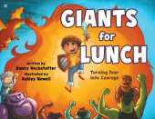 Giants for Lunch: Turning Fear Into Courage