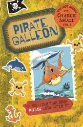 The Lost Diary of Charlie Small Volume 2: Pirate Galleon
