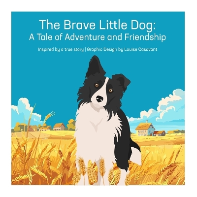 The Brave Little Dog: A Tale of Adventure and Friendship