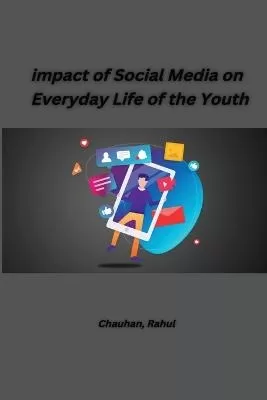 impact of Social Media on Everyday Life of the Youth