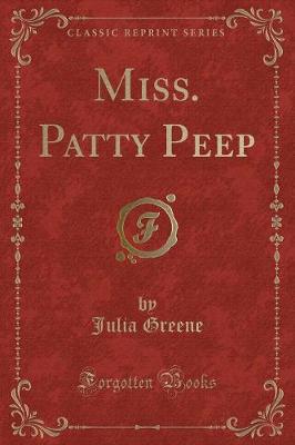 Miss. Patty Peep (Classic Reprint)