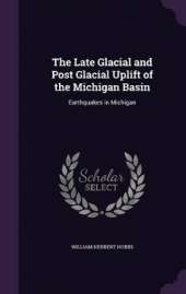 The Late Glacial and Post Glacial Uplift of the Michigan Basin: Earthquakes in Michigan