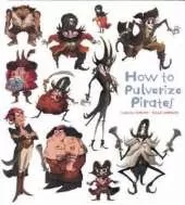 How To Pulverize Pirates