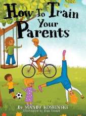 How To Train Your Parents