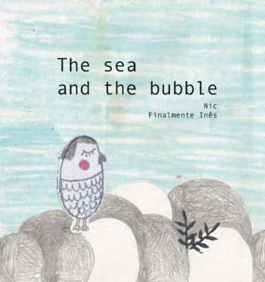 The Sea and The Bubble: Story Book