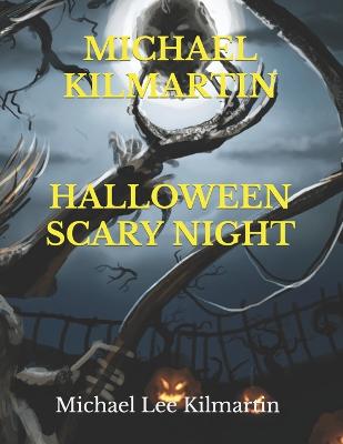 Michael Kilmartin Halloween: A Scary Night