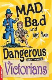 EDGE: Mad, Bad and Just Plain Dangerous: Victorians