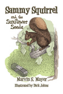 Sammy Squirrel and the Sunflower Seeds