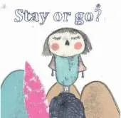 Stay or go ?: Story Book