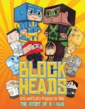 Arts and Crafts Projects for Kids (Block Heads - The Story of S-1448): Each Block Heads paper crafts book for kids comes with 3 specially selected Block Head characters, 4 random characters and 2 addons such as a hoverboard or shield