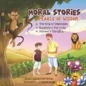 Moral Stories - Pearls of Wisdom: A children's book about respect, rationality, and friendship for kids aged between 3-8
