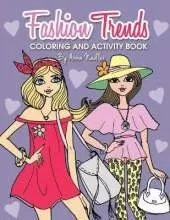 Fashion Trends Coloring and Activity Book: 35 unique and stylish designs to color and do various craft activities!