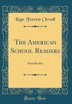 The American School Readers: First Reader (Classic Reprint)